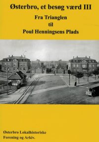 Østerbro et  besøg værd III, Fra Trianglen til Poul Henningsens Plads